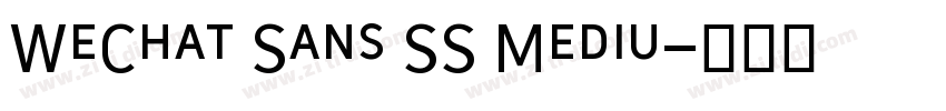 WeChat Sans SS Mediu字体转换 WeChat Sans SS Mediu字体转换